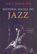 Ler História social do jazz, do autor Eric J. Hobsbawm