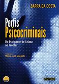 Ler Perfis Psicocriminais. Do Estripador De Lisboa Ao Profiler, do autor Barra Costa
