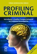 Ler Profiling Criminal - Introdução à Análise Comportamental no Contexto Investigativo, do autor Tânia Konvalina-Simas Ler Profiling Criminal - Introdução à Análise Comportamental no Contexto Investigativo, do autor Tânia Konvalina-Simas