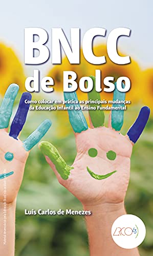 Ler BNCC de bolso: Como colocar em prática as principais mudanças da educação infantil ao Ensino fundamental, do autor Luís Carlos de Menezes Ler BNCC de bolso: Como colocar em prática as principais mudanças da educação infantil ao Ensino fundamental, do autor Luís Carlos de Menezes
