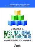 Ler A implantação da base nacional comum curricular no contexto das neoliberais, do autor Emerson Pereira Branco Ler A implantação da base nacional comum curricular no contexto das neoliberais, do autor Emerson Pereira Branco