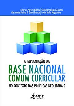 A implantação da base nacional comum curricular no contexto das neoliberais, do autor Emerson Pereira Branco