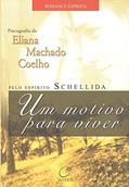 Ler Um motivo para viver, do autor Eliana Machado Coelho; Schellida