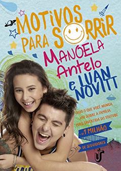 Motivos para sorrir: Tudo e mais um pouco sobre a família mais divertida do YouTube, do autor Manoela Antelo; Luan Novitt
