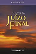 Ler O livro do juízo final, do autor Roselis von Sass Ler O livro do juízo final, do autor Roselis von Sass