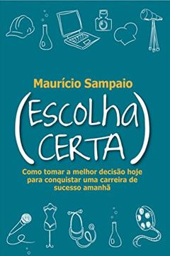 Escolha certa, do autor Mauricio Sampaio