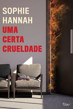 Uma certa crueldade, do autor Sophie Hannah