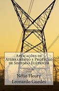 Ler Aplicações de Aterramento e Proteção de Sistemas Elétricos, do autor Nélio Fleury Ler Aplicações de Aterramento e Proteção de Sistemas Elétricos, do autor Nélio Fleury