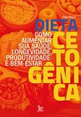Ler Dieta cetogênica: Como aumentar sua saúde, longevidade, produtividade e bem-estar, do autor Caio Fleury