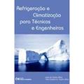 Ler Refrigeração e Climatização Para Técnicos e Engenheiros, do autor Silva; Castro Silva