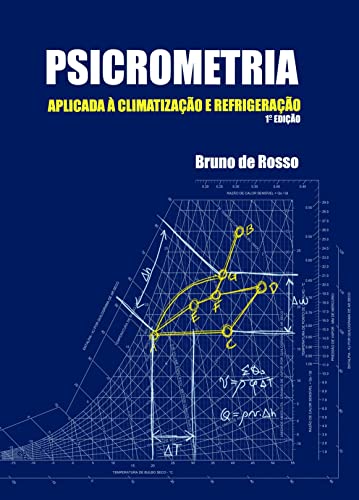 Ler Psicrometria Aplicada à Climatização e Refrigeração, do autor Bruno de Rosso