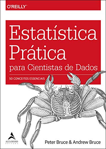 Ler Estatística prática para cientistas de dados: 50 conceitos essenciais, do autor Andrew Bruce; Peter Bruce