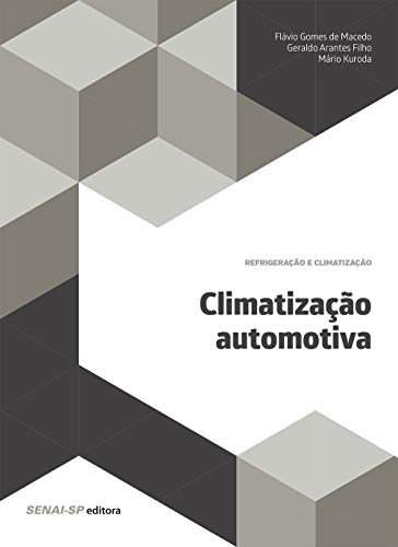 Ler Climatização Automotiva, do autor Flávio Gomes de Macedo; Geraldo Arantes Filho; Mario Kuroda Ler Climatização Automotiva, do autor Flávio Gomes de Macedo; Geraldo Arantes Filho; Mario Kuroda