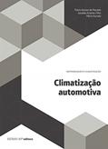Ler Climatização Automotiva, do autor Flávio Gomes de Macedo; Geraldo Arantes Filho; Mario Kuroda