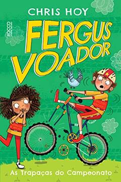 Fergus voador: as trapaças do campeonato, do autor Chris Hoy; Joanna Nadin