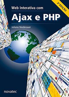 Web Interativa com Ajax e PHP, do autor Juliano Niederauer