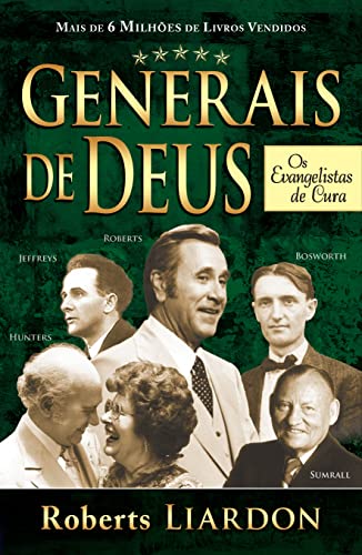 Ler Generais de Deus - Evangelistas de Cura, do autor Roberts Liardon