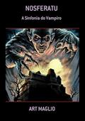 Ler Nosferatu, do autor Art Maglio Ler Nosferatu, do autor Art Maglio