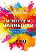 Ler Mente sem Barreiras: As Chaves para Destravar seu Potencial Ilimitado de Aprendizagem, do autor Jo Boaler