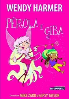 Pérola. Pérola e Giba, do autor Wendy Harmer