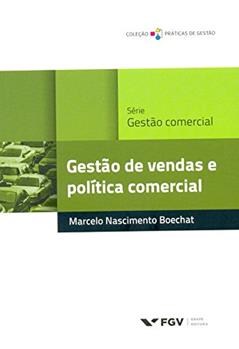 Gestão de Vendas e Política Comercial, do autor Marcelo Nascimento Boechat