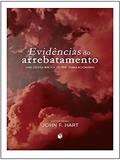 Ler Evidências do Arrebatamento. Uma Defesa Bíblica do Pré-Tribulacionismo, do autor F. John Hart