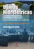 Ler Usinas hidrelétricas: diretrizes básicas para proteção e controle, do autor José Moura Lima