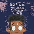 Ler EDGAR, EDGAR, VOU CHAMAR O CONSELHO TUTELAR!, do autor Caroline Arcari