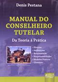 Ler Manual do Conselheiro Tutelar - Da Teoria à Prática, do autor Denis Pestana
