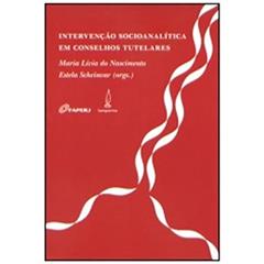 Intervenção socioanalítica em conselhos tutelares, do autor Estela Scheinvar; Alice De Marchi Pereira de Souza; Ana Paula Cardoso Coutinho; Flávia da Cruz Pinto Fernandes; Isabella Fernand
