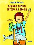 Ler Quando Miguel Entrou na Escola, do autor Ruth Rocha Ler Quando Miguel Entrou na Escola, do autor Ruth Rocha