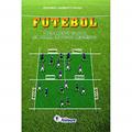 Ler Futebol: Treinamento Global em Forma de Jogos Reduzidos, do autor Eduardo Andriatti Paulo