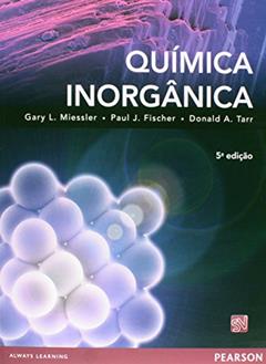 Química Inorgânica, do autor Gary L. Miessler; Paul J. Fischer; Donald A. Tarr