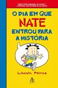 Ler O dia em que Nate entrou para a história, do autor Lincoln Peirce Ler O dia em que Nate entrou para a história, do autor Lincoln Peirce