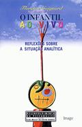 Ler O Infantil ao Vivo: Reflexões Sobre a Situação Analítica, do autor Florence Guignard Ler O Infantil ao Vivo: Reflexões Sobre a Situação Analítica, do autor Florence Guignard