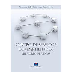 Centro de Serviços Compartilhados: Melhores Práticas, do autor Vanessa Kelly Saavedra Frederico