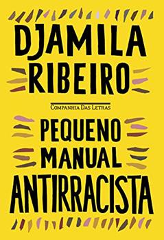 Pequeno manual antirracista, do autor Djamila Ribeiro