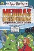 Ler Medidas Desesperadas. Comprimento, Área e Volume, do autor Kjartan Poskitt