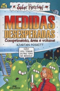 Medidas Desesperadas. Comprimento, Área e Volume, do autor Kjartan Poskitt