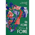 Ler DA FOME À FOME: DIÁLOGOS COM JOSUÉ DE CASTRO, do autor TEREZA CAMPELLO & ANA PAULA BORTOLETTO Ler DA FOME À FOME: DIÁLOGOS COM JOSUÉ DE CASTRO, do autor TEREZA CAMPELLO & ANA PAULA BORTOLETTO