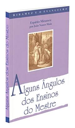Alguns Ângulos dos Ensinos do Mestre, do autor João Nunes Maia