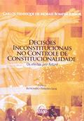 Ler Decisões Inconstitucionais no Controle de Constitucionalidade: os Efeitos pro Futuro, do autor Carlos Henrique de Morais Bomfim Junior Ler Decisões Inconstitucionais no Controle de Constitucionalidade: os Efeitos pro Futuro, do autor Carlos Henrique de Morais Bomfim Junior