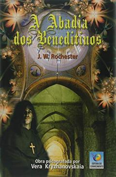 A Abadia Dos Beneditinos, do autor J. W. Rochester; Vera Ivanovna Kryzhanovskaia