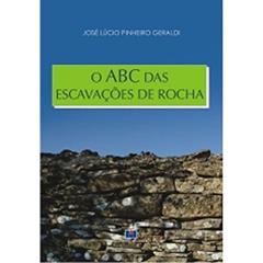 O ABC das Escavações de Rochas, do autor José Lúcio Pinheiro Geraldi
