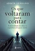 Ler Os que voltaram para contar, do autor Admir Serrano Ler Os que voltaram para contar, do autor Admir Serrano