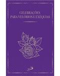 Ler Celebrações Para Velórios E Exéquias, do autor PE. ANTÔNIO FRANCISCO BOHN