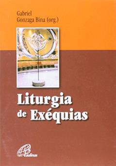 Liturgia de exéquias, do autor Gabriel Gonzaga Bina