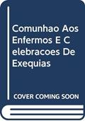Ler Comunhão aos enfermos e celebrações de exéquias, do autor Pastoral da Saúde - Diocese de Palmas e Francisco Beltrão-PR Ler Comunhão aos enfermos e celebrações de exéquias, do autor Pastoral da Saúde - Diocese de Palmas e Francisco Beltrão-PR
