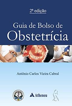 Guia de Bolso de Obstetrícia, do autor Antonio Carlos Vieira Cabral