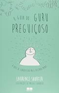 Ler O guia do guru preguiçoso, do autor Laurence Shorter Ler O guia do guru preguiçoso, do autor Laurence Shorter